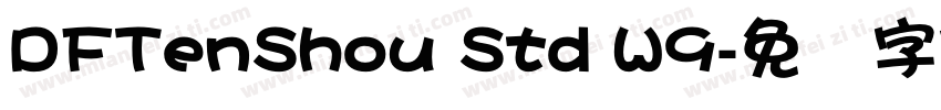 DFTenShou Std W9字体转换